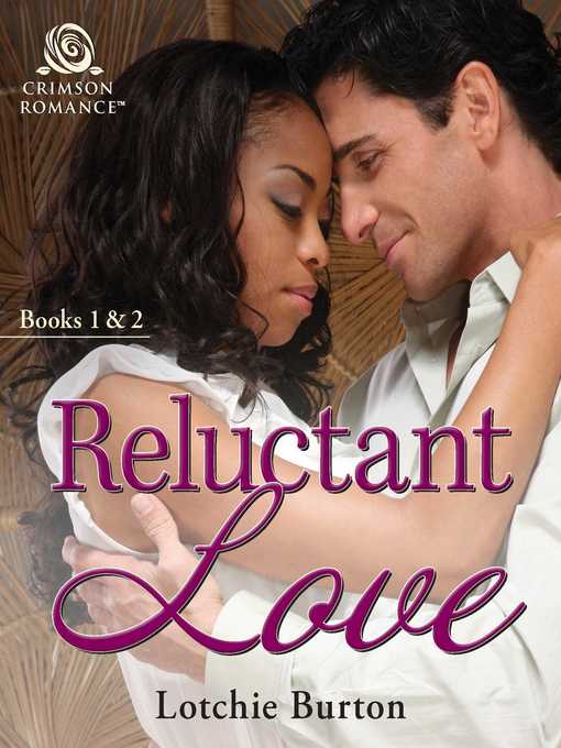 Title details for Reluctant Love by Lotchie Burton - Wait list